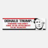 Trump bewijst dat je niet intelligent hoeft te zij bumpersticker (Voorkant)