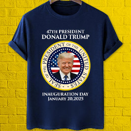Trump bezegelt 47ste President inauguratiedag T-shirt