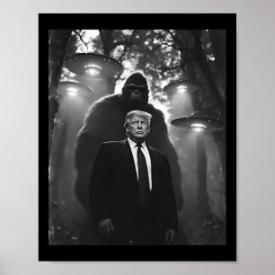 Trump Bigfoot Ufo Alien Ontmoeting Uap Invasie Con Poster