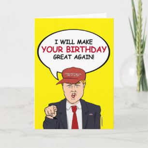Trump Birthday Card - I will make your birthday gr Kaart