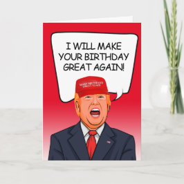 Trump Birthday - Ik maak je verjaardag geweldig Kaart