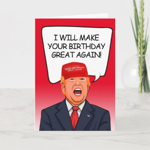 Trump Birthday - Ik maak je verjaardag geweldig Kaart