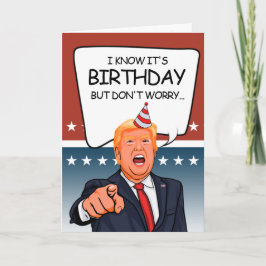 Trump Birthday Kaart - Ik deporteer geen oude mens