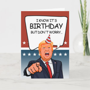 Trump Birthday Kaart - Ik deporteer geen oude mens