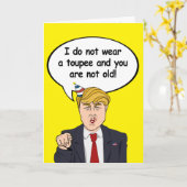 Trump Birthday Kaart - Ik draag geen toupee en y (Gele Bloem)