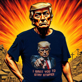 Trump blijf stom t-shirt