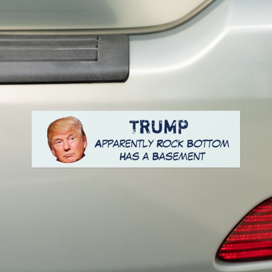 "TRUMP, Blijkbaar heeft Rock Bottom een kelder." Bumpersticker (Op auto)