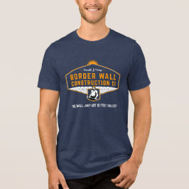 Trump Border Wall Construction voegt Jouw naam toe Tri-Blend Shirt