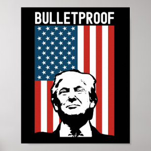 Trump Bulletproof - Donald Trump Ination Poging 7 Poster