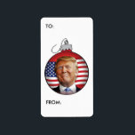 Trump Christmas Gift Label<br><div class="desc">Trump voor President. Maak Kerstmis weer geweldig met deze opschepperige cadeau aan en van stickers met de Donald in een kerstboombal.</div>