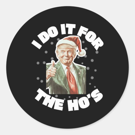 Trump Christmas Santa Ik doe het voor de Hos Schat Ronde Sticker (Voorkant)