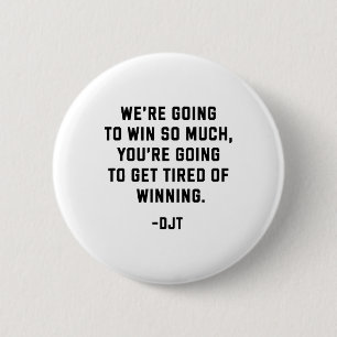 Trump Citaten We Gaan Zo Veel Winnen Moe Van W Ronde Button 5,7 Cm