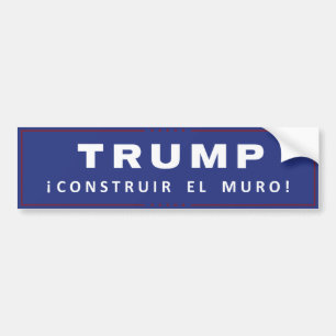 Trump Construir El Muro Build Wall Bumpersticker