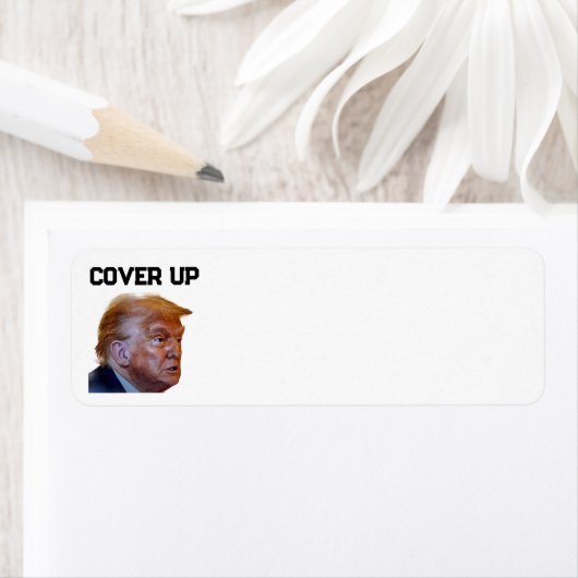 Trump Cover Up Return Address Label (Insitu)