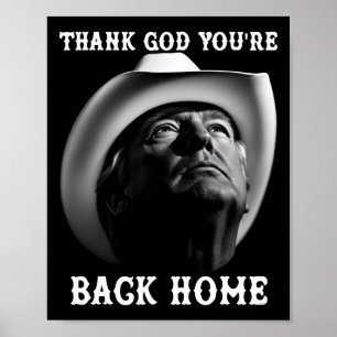 Trump Cowboy-aanhanger Godzijdank ben je thuis 20 Poster