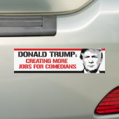 Trump - Creëer meer banen voor Comedians - Bumpersticker (Op auto)