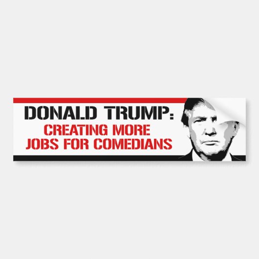 Trump - Creëer meer banen voor Comedians - Bumpersticker (Voorkant)