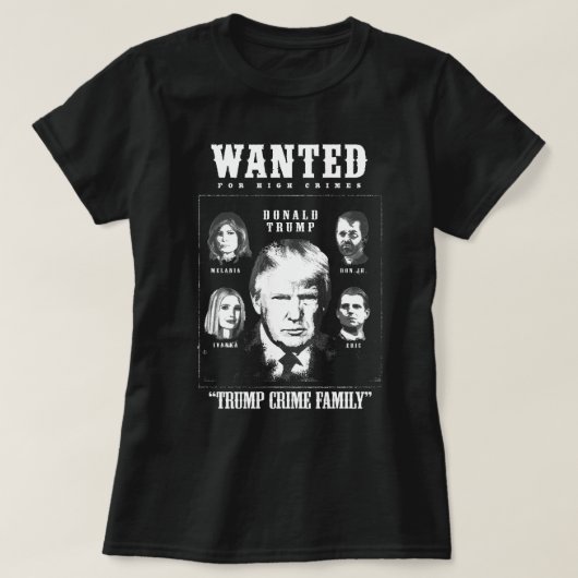 Trump Crime Familie wilde Poster T-shirt (Design voorkant)