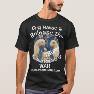 Trump Cry Havoc Release Boneless Rabbits War T-shirt