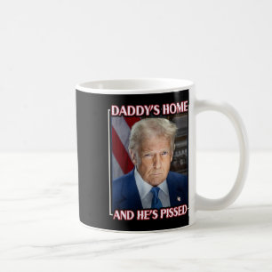 Trump Daddy is thuis en hij is kwaad 2025 inaugura Koffiemok