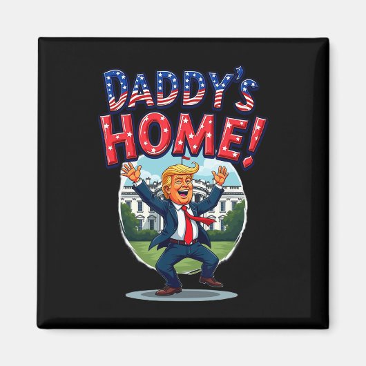 Trump Daddy's Home Patriottisch Witte Huis Magneet (Voorkant)