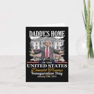 Trump Daddys Home President Donald Trump Inaugurat Kaart