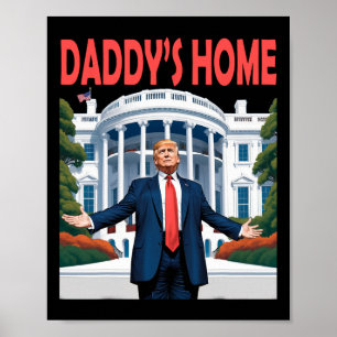 Trump Daddys Home Witte Huis 1 Poster