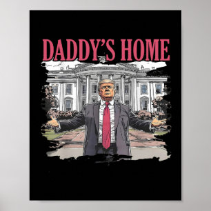 Trump Daddys Home Witte Huis 2024 4 Poster