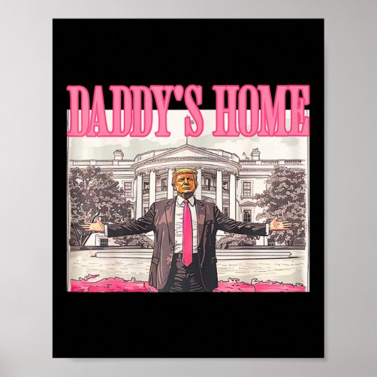 Trump Daddy's Home Witte Huis 2024 Poster (Voorkant)