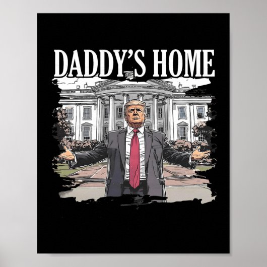 Trump Daddys Home Witte Huis 2024 Poster (Voorkant)