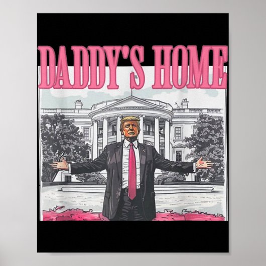 Trump Daddys Home Witte Huis 2024 Poster (Voorkant)