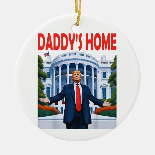 Trump Daddys Home Witte Huis cadeau Keramisch Ornament (Voorkant)