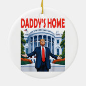 Trump Daddys Home Witte Huis cadeau Keramisch Ornament (Achterkant)