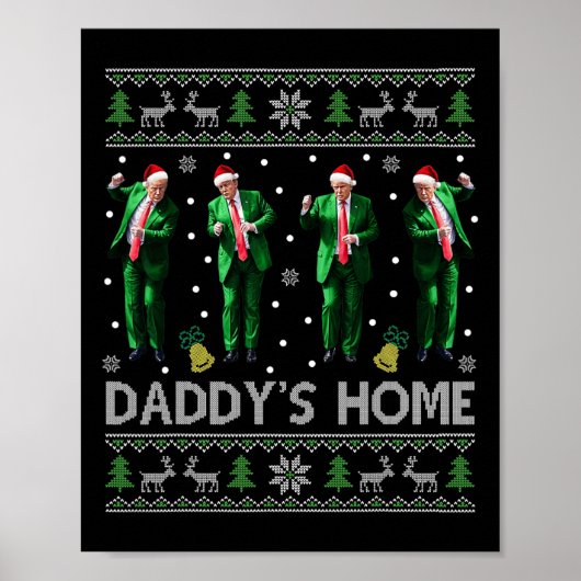 Trump Daddys Home Witte Huis Dans Maak Kerstmis Ge Poster (Voorkant)