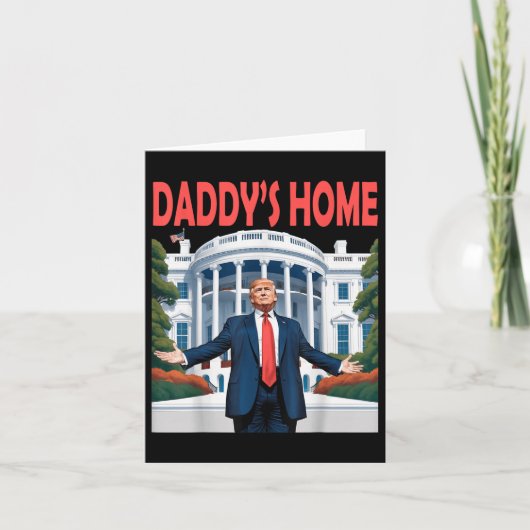 Trump Daddys Home Witte Huis Kaart (Voorkant)