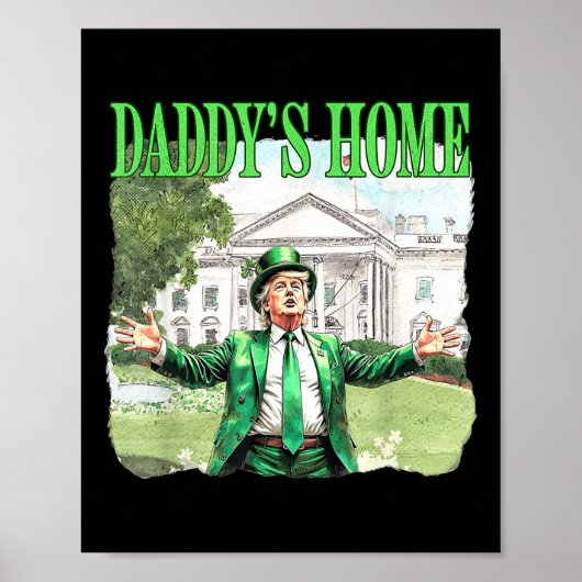 Trump Daddys Home Witte Huis St Patricks Day 2025 Poster (Voorkant)
