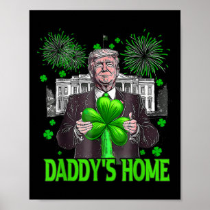 Trump Daddys Home Witte Huis St Patricks Day 2025 Poster