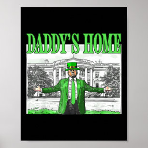Trump Daddys Home Witte Huis St Patricks Day 2025 Poster