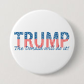 Trump, de Donald zal het doen. Ronde Button 7,6 Cm (Voorkant)