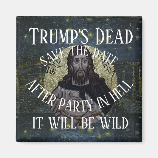 Trump Dead After Party in Hell It will be Wild Magneet (Voorkant)