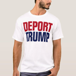 Trump deporteren - Anti-President Trump T-shirt