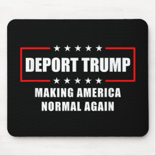 Trump deporteren maakt Amerika weer normaal grappi Muismat