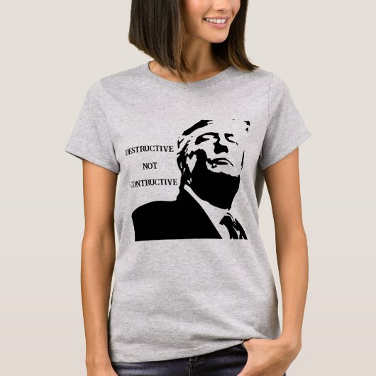 Trump/Destructief Niet Constructief T-Shirt (Voorkant)