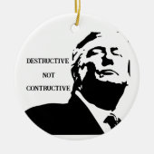 Trump/Destructive Ceramic Ornament (Voorkant)