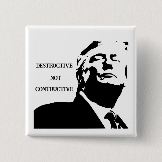 Trump/Destructive Not Constructive Button (Voorkant)