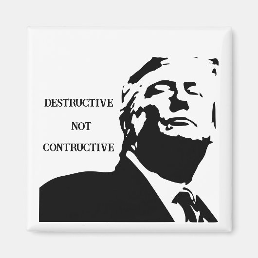 Trump/Destructive Not Constructive Magnet (Voorkant)