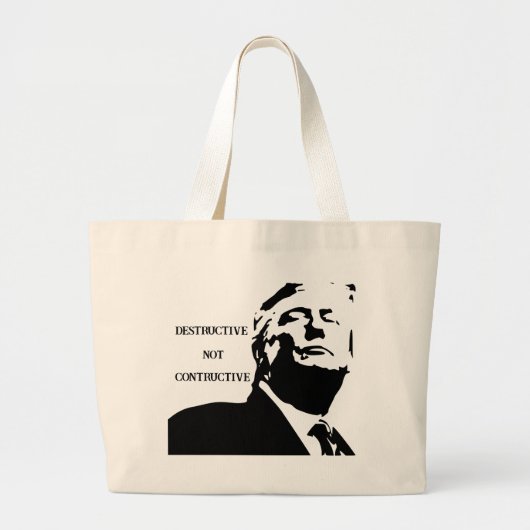 Trump/Destructive Not Constructive Tote Bag (Voorkant)