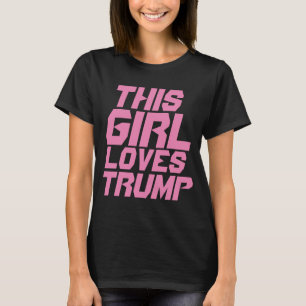 TRUMP "DEZE MEISJE LIGT VAN TRUMP" T-SHIRTS