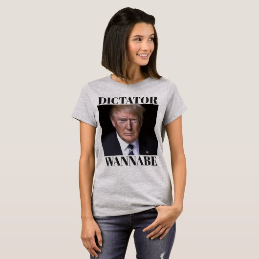 Trump DICTATOR WANNABE T-Shirt (Voorkant volledig)