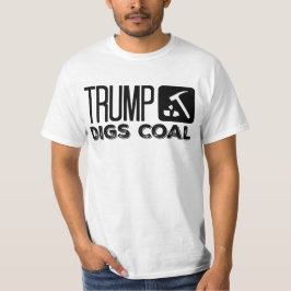 Trump Digs Coal - Trump 2020 T-shirt